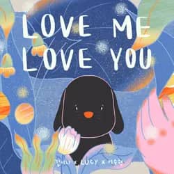 LOVE ME LOVE YOU