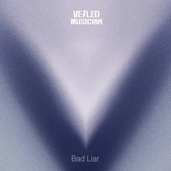 Bad Liar (Veiled Musician)