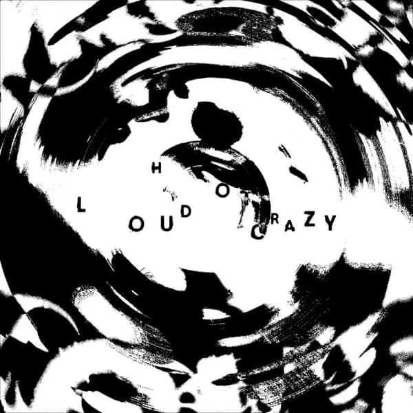 Loud! Hot! Crazy!
