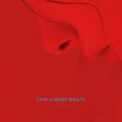TAKE A DEEP BREATH